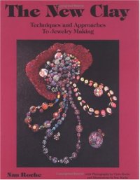 cover of the book The New Clay: Techniques and Approaches to Jewelry Making