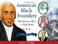 cover of the book America's Black Founders: Revolutionary Heroes & Early Leaders with 21 Activities (For Kids series)