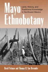 cover of the book Mayo Ethnobotany: Land, History, and Traditional Knowledge in Northwest Mexico