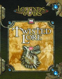 cover of the book Twisted Lore (Legends & Lairs, d20 System)