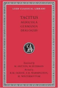 cover of the book Tacitus: Agricola. Germania. Dialogus (Dialogue on Oratory)