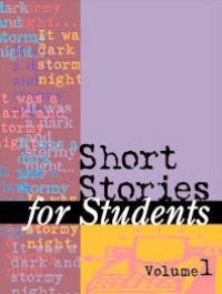 cover of the book Short Stories for Students : Presenting Analysis, Context & Criticism on Commonly Studied Short Stories, Volume 1