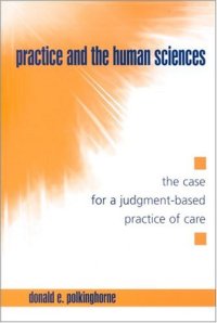 cover of the book Practice and the Human Sciences: The Case for a Judgment-Based Practice of Care (S U N Y Series in the Philosophy of the Social Sciences)