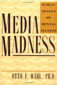 cover of the book Media Madness: Public Images of Mental Illness