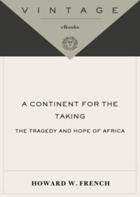 cover of the book A Continent for the Taking: The Tragedy and Hope of Africa