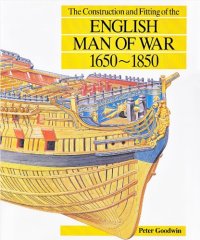 cover of the book The Construction and Fitting of the English Man of War: 1650-1850