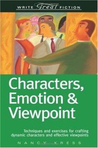 cover of the book Characters, Emotion & Viewpoint: Techniques and Exercises for Crafting Dynamic Characters and Effective Viewpoints (Write Great Fiction)