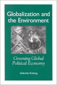 cover of the book Globalization and the environment: greening global political economy