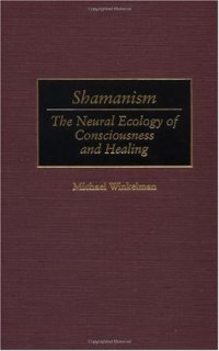 cover of the book Shamanism: the neural ecology of consciousness and healing