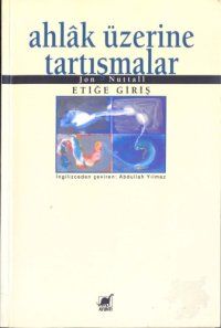 cover of the book Ahlak üzerine tartışmalar: etiğe giriş