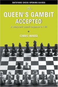 cover of the book The Queen's Gambit Accepted: A Sharp and Sound Response to 1 d4 (Batsford Chess Opening Guides)