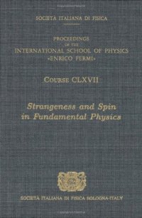 cover of the book Strangeness and Spin in Fundamental Physics Stranezza E Spin in fisica Fondamentale: Proceedings of the International School of Physics