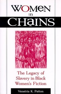 cover of the book Women in Chains: The Legacy of Slavery in a Black Women’s Fiction