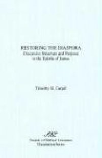 cover of the book Restoring the Diaspora: Discursive Structure and Purpose in the Epistle of James (Dissertation Series (Society of Biblical Literature))