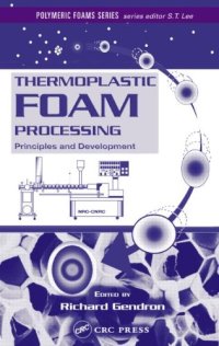 cover of the book Thermoplastic Foam Processing: Principles and Development (Polymeric Foams)