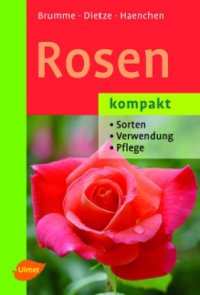 cover of the book Rosen kompakt: Sorten, Verwendung, Pflege