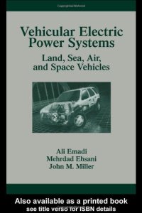 cover of the book Vehicular Electric Power Systems: Land, Sea, Air, and Space Vehicles (Power Engineering (Willis))