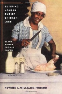 cover of the book Building Houses out of Chicken Legs: Black Women, Food, and Power