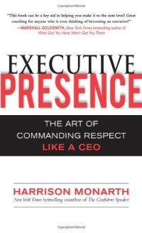 cover of the book Executive Presence:  The Art of Commanding Respect Like a CEO