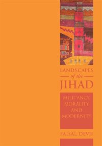 cover of the book Landscapes of the Jihad: Militancy, Morality, Modernity