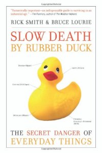 cover of the book Slow Death by Rubber Duck: The Secret Danger of Everyday Things