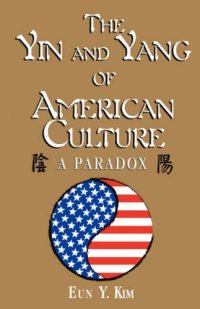 cover of the book The Yin and Yang of American Culture: A Paradox