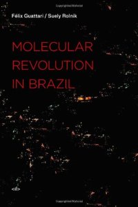 cover of the book Molecular Revolution in Brazil (Semiotext(e)   Foreign Agents)