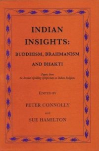 cover of the book Indian Insights: Buddhism, Brahmanism and Bhakti : Papers from the Annual Spalding Symposium on Indian Religions