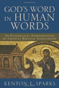 cover of the book God's Word in Human Words: An Evangelical Appropriation of Critical Biblical Scholarship