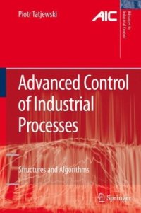 cover of the book Advanced Control of Industrial Processes: Structures and Algorithms (Advances in Industrial Control)