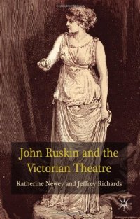 cover of the book John Ruskin and the Victorian Theatre