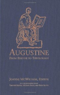 cover of the book Augustine: from rhetor to theologian