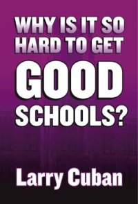 cover of the book Why Is It So Hard to Get Good Schools?