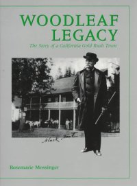 cover of the book Woodleaf Legacy: The Story of a California Gold Rush Town