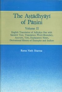 cover of the book The Astadhyayi of Panini Volume 2 (English Translation of Adhyaya One with Sanskrit Text, Translation, Word-Boundary, Anuvrtti, Vrtti, Explanatory Notes, Derivational History of Examples and Indices)