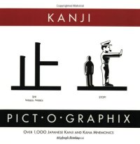 cover of the book Kanji Pict-O-Graphix: Over 1,000 Japanese Kanji and Kana Mnemonics