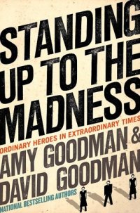 cover of the book Standing Up to the Madness: Ordinary Heroes in Extraordinary Times