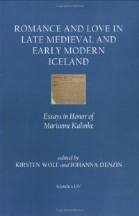 cover of the book Romance and Love in Late Medieval and Early Modern Iceland: Essays in Honor of Marianne Kalinke (Islandica)