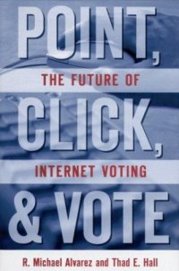 cover of the book Point, Click and Vote: The Future of Internet Voting