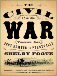 cover of the book The Civil War: A Narrative: Volume 1: Fort Sumter to Perryville   