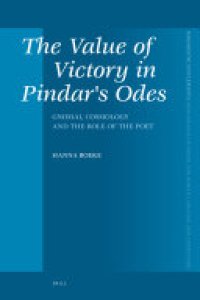 cover of the book The Value Of Victory In Pindars Odes: Gnomai, Cosmology and the Role of the Poet