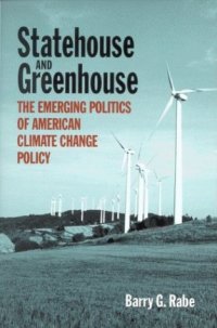 cover of the book Statehouse and Greenhouse: The Emerging Politics of American Climate Change Policy