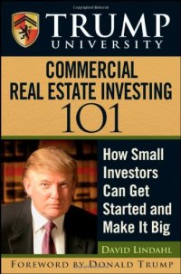 cover of the book Trump University Commercial Real Estate 101: How Small Investors Can Get Started and Make It Big