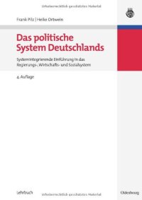 cover of the book Das politische System Deutschlands: Systemintegrierende Einführung in das Regierungs-, Wirtschafts- und Sozialsystem, 4. Auflage