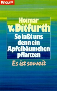 cover of the book So laßt uns denn ein Apfelbäumchen pflanzen. Es ist soweit.