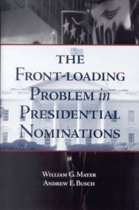 cover of the book The Front-Loading Problem in Presidential Nominations