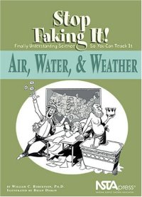 cover of the book Air, Water, & Weather: Stop Faking It! Finally Understanding Science So You Can Teach It