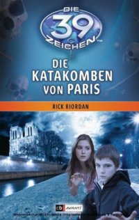 cover of the book Die Katakomben von Paris (Die 39 Zeichen, Band 1)