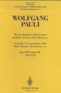 cover of the book Wolfgang Pauli: Wissenschaftlicher Briefwechsel mit Bohr, Einstein, Heisenberg u.a. Band III: 1940–1949