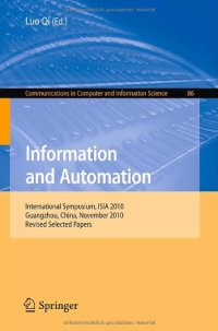 cover of the book Information and Automation: International Symposium, ISIA 2010, Guangzhou, China, November 10-11, 2010. Revised Selected Papers